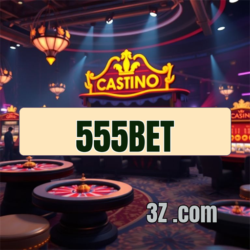 Cassino 555 bet: Experiência Única no Jogo Online Brasileiro